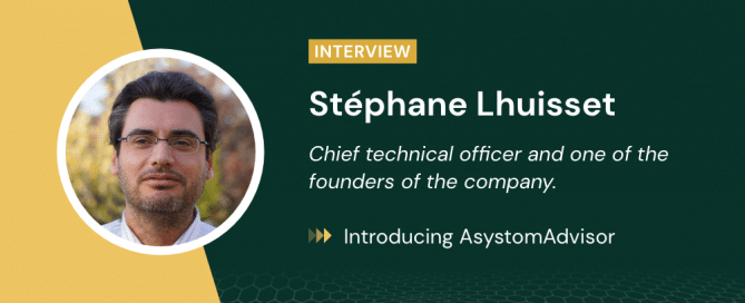Interview - Stephane Lhuisset CTO introducing AsystomAdvisor