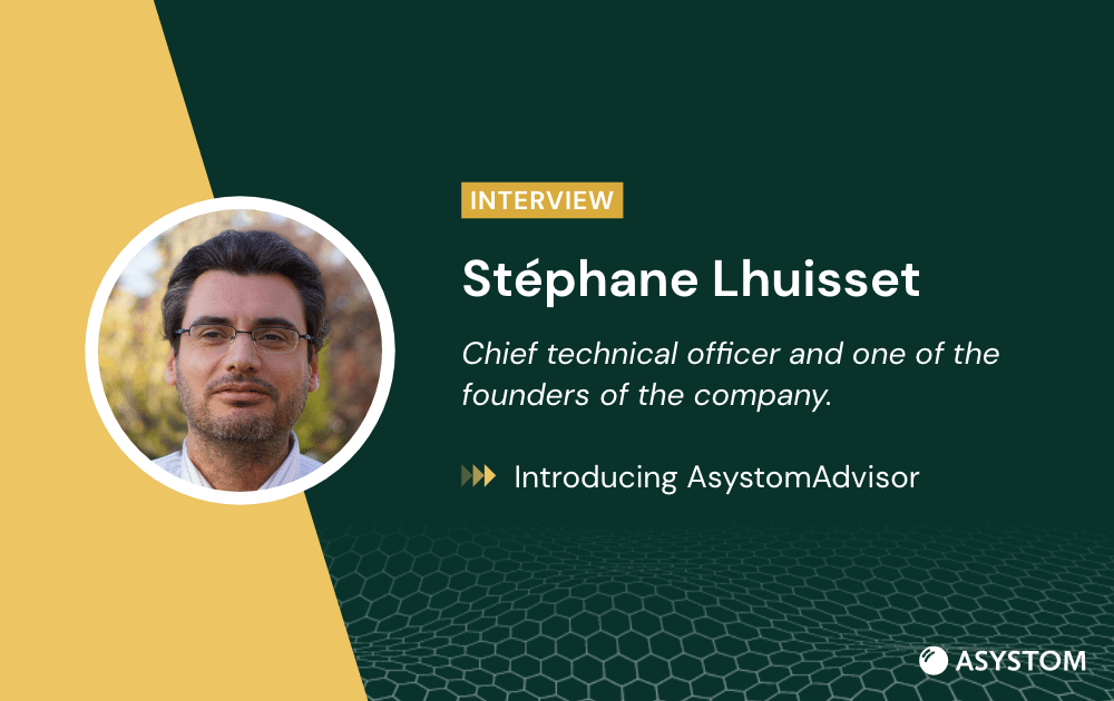 Interview - Stephane Lhuisset CTO introducing AsystomAdvisor